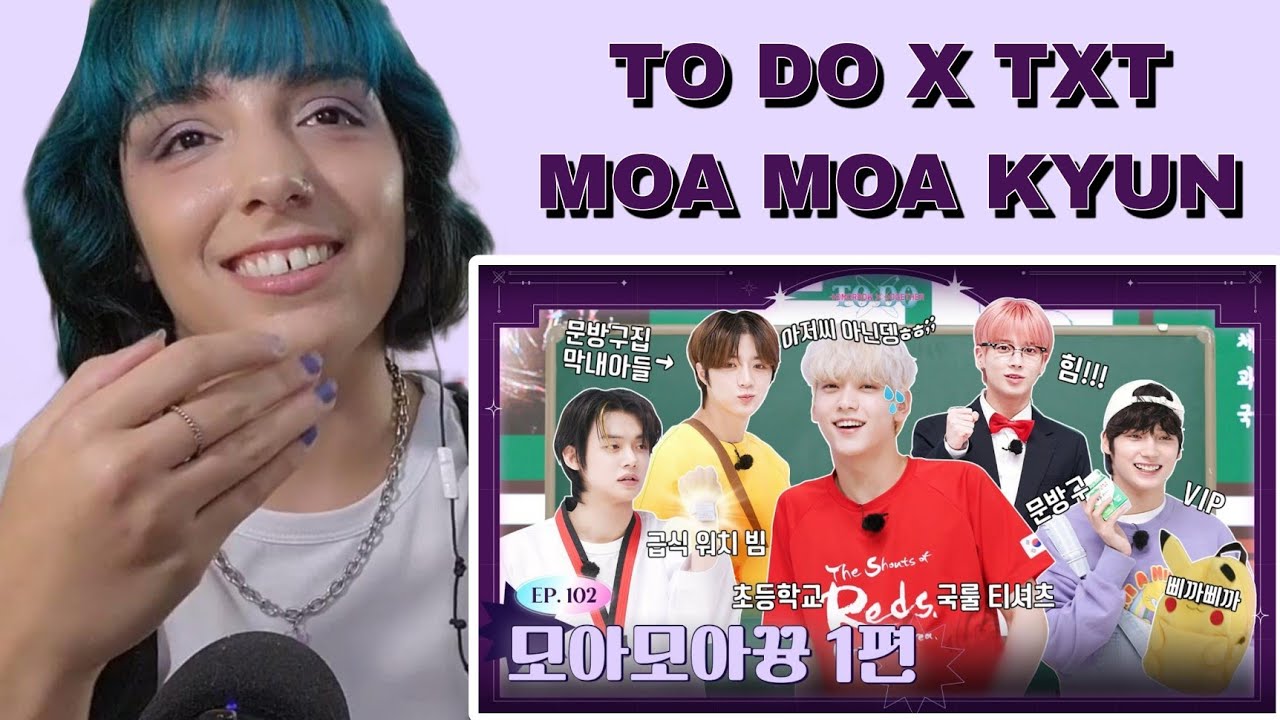 TO DO X TOMORROW X TOGETHER EP.102 & EP.103 MOA MOA Kyun | TXT REACTION