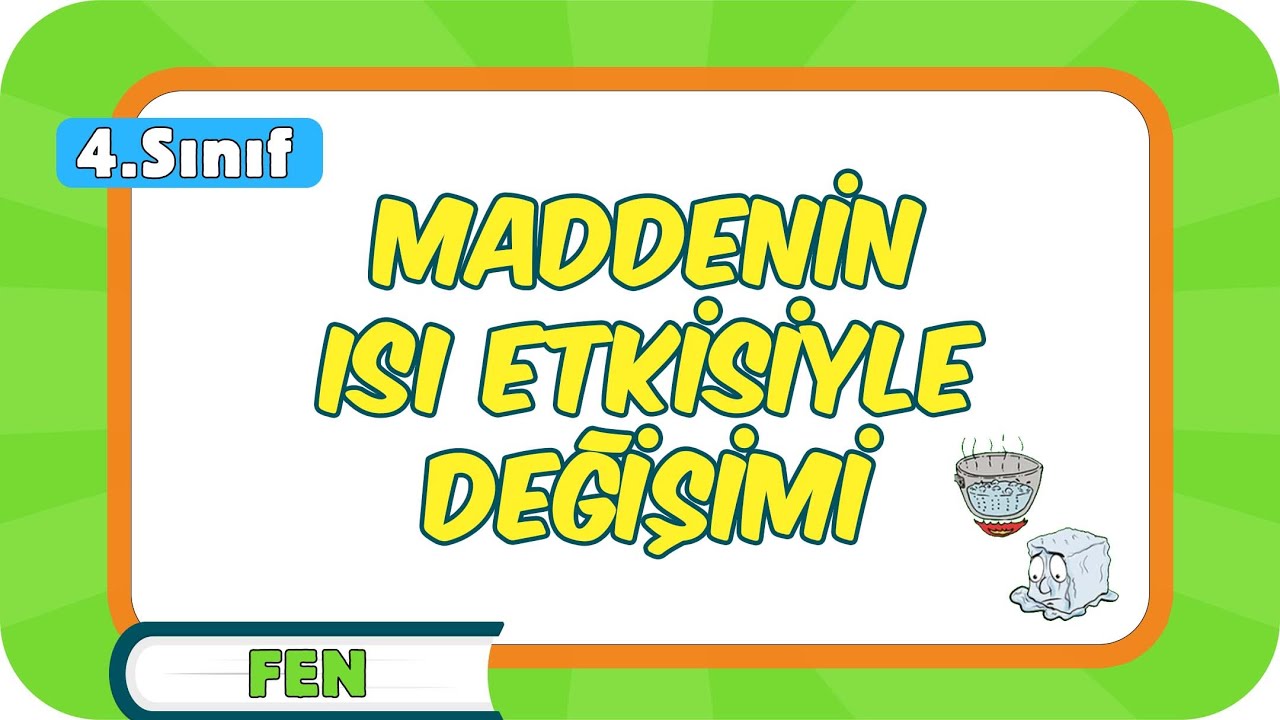 Maddenin Isı Etkisiyle Değişimi 📗 4.Sınıf Fen #2024