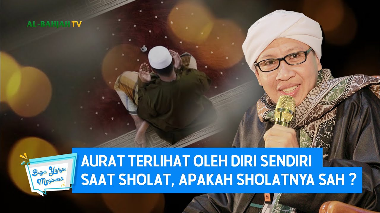 Aurat Terlihat Oleh Diri Sendiri Saat Sholat, Apakah Sholatnya Sah ? - Buya Yahya Menjawab