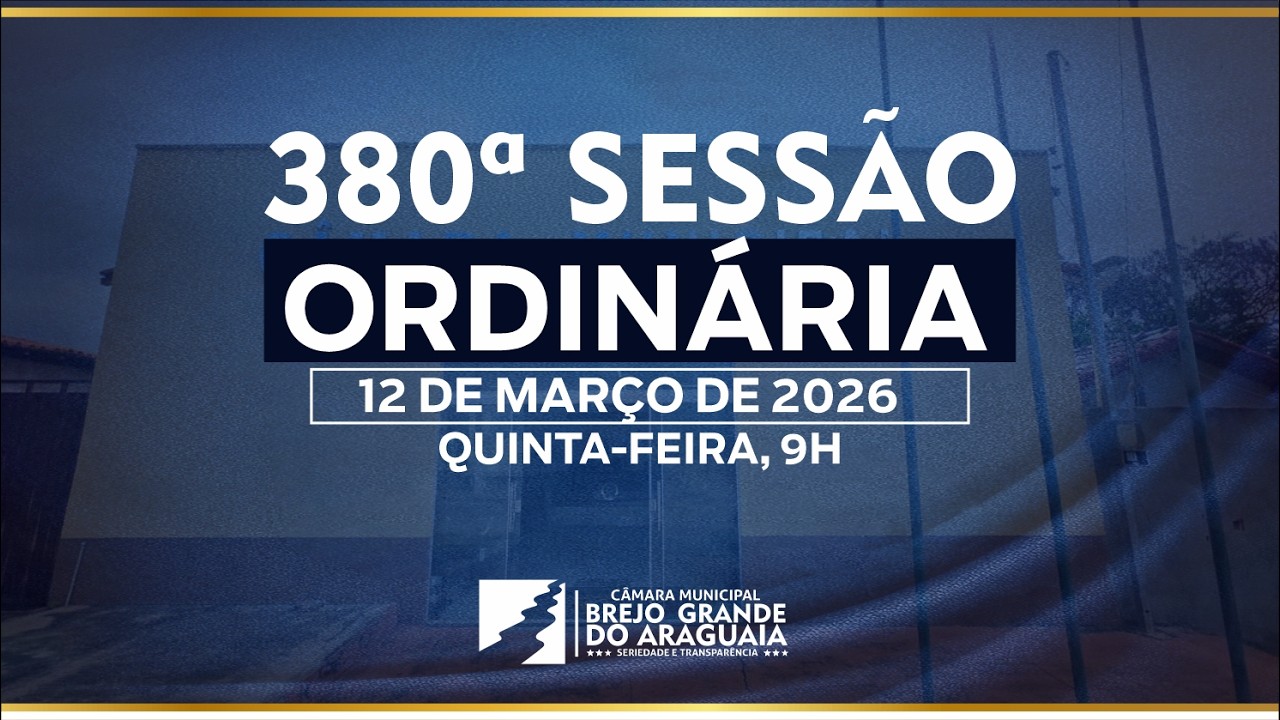 PAUTA DA 380ª SESSÃO ORDINÁRIA DA CÂMARA MUNICIPAL DE BREJO GRANDE DO ARAGUAIA-PA.