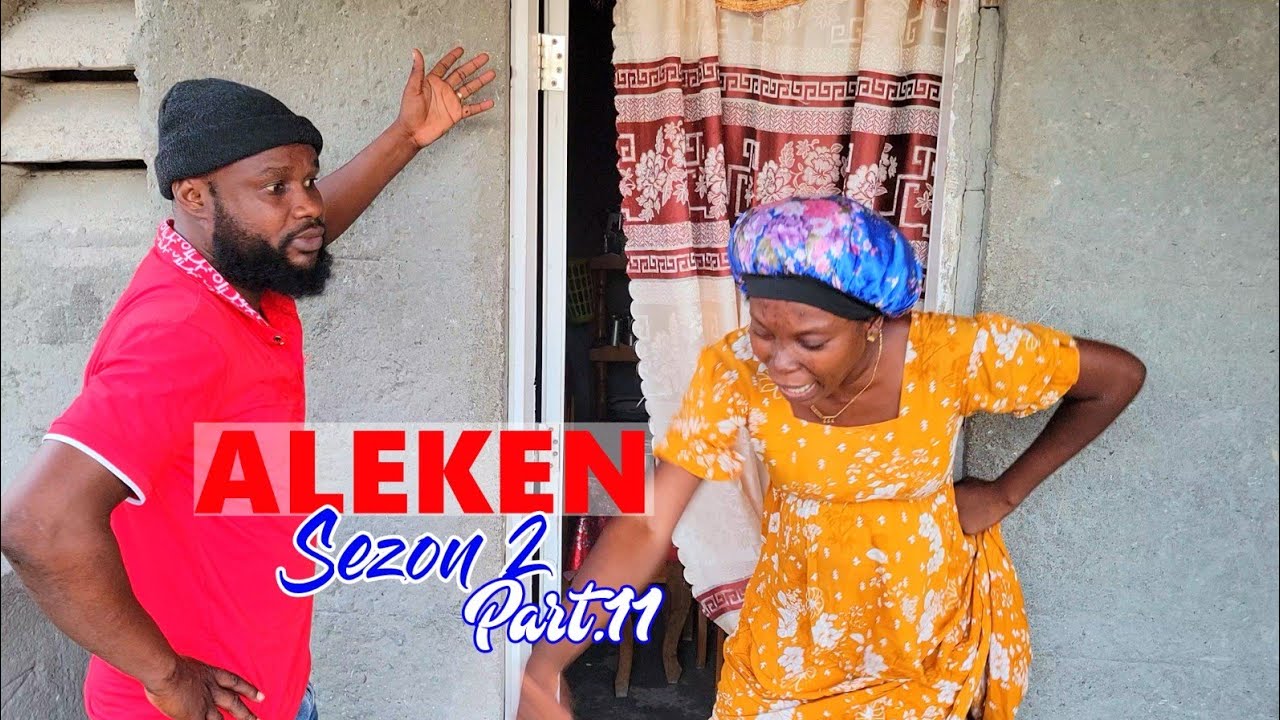 ALEKEN#11 SEZON2 // SA JE PAWÈ KÈ PATOUNEN//KAZEK-DEFO/OTONYÈL  FÈ RESPÈ NOU SI NOU VLE VIV POU 2JOU