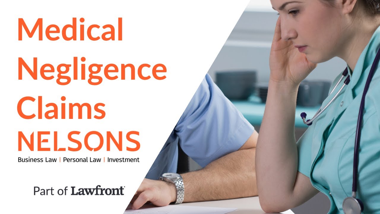 Medical Negligence Claims l Nelsons