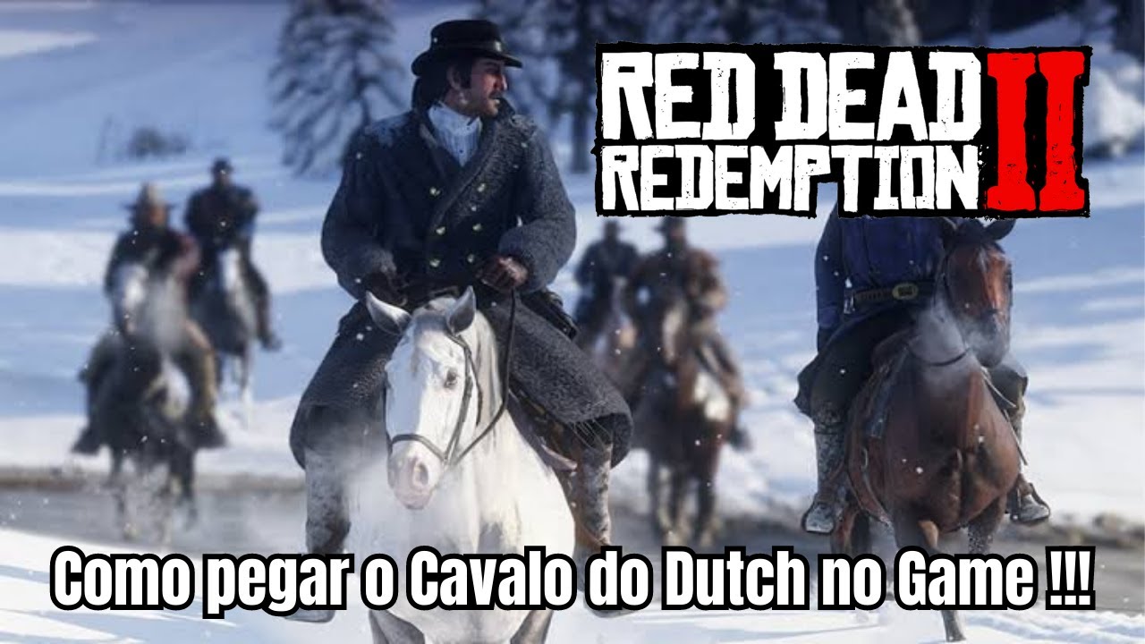 Red Dead Redemption 2 - Como pegar o Cavalo do Dutch !!!