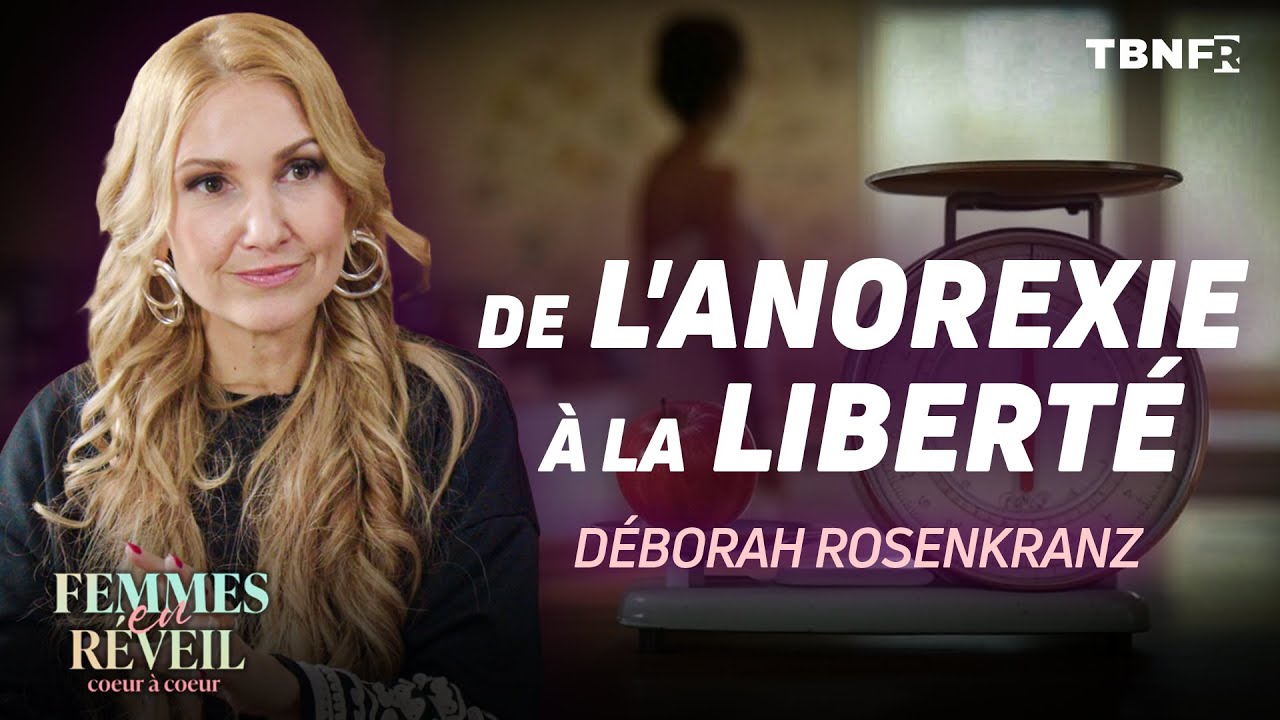 DEBORAH ROSENKRANZ : DE L'ANOREXIE À LA LIBERTÉ | Son témoignage bouleversant | TBN FR