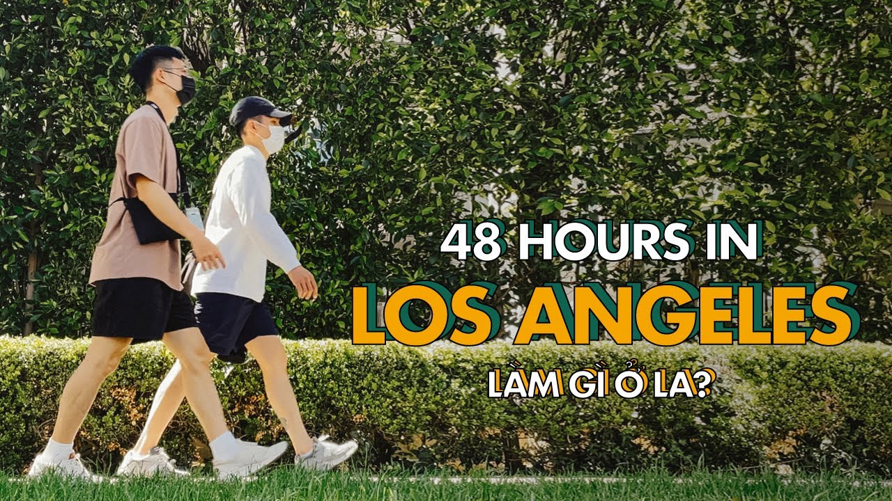 48 Hours In Los Angeles