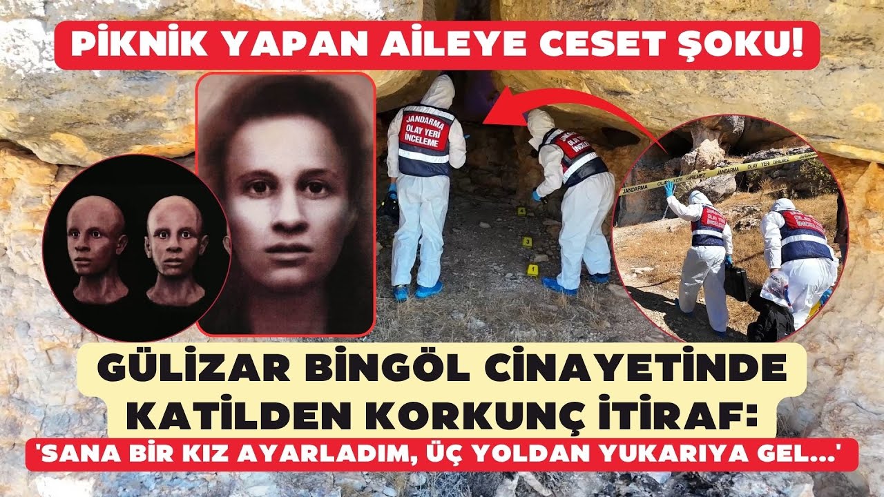 Piknikte ceset şoku! Gülizar Bingöl cinayetinde katilden akılalmaz İtiraf: 'Sana bir kız ayarladım'
