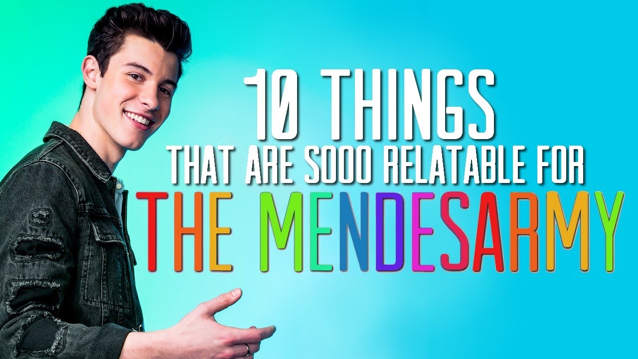 [CC] 10 Things That Are Relatable AF For The Mendesarmy