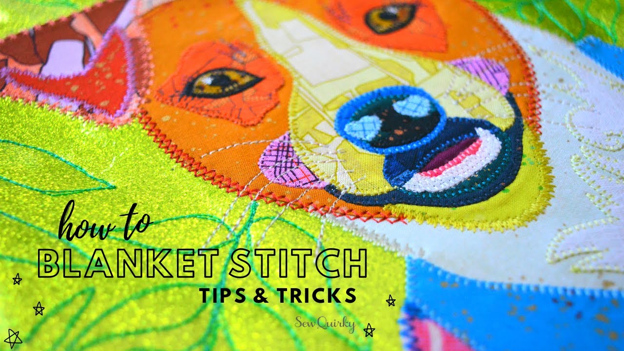 Blanket Stitch like a STAR and transform your applique!