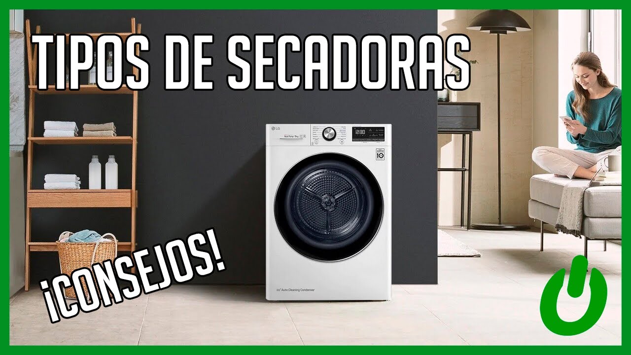 &iquest;Qu&eacute; tipos de secadoras hay en el mercado?