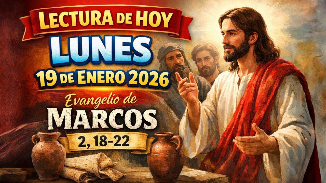 Evangelio de hoy Lunes 19 de enero 2026 | Marcos 2, 18-22
