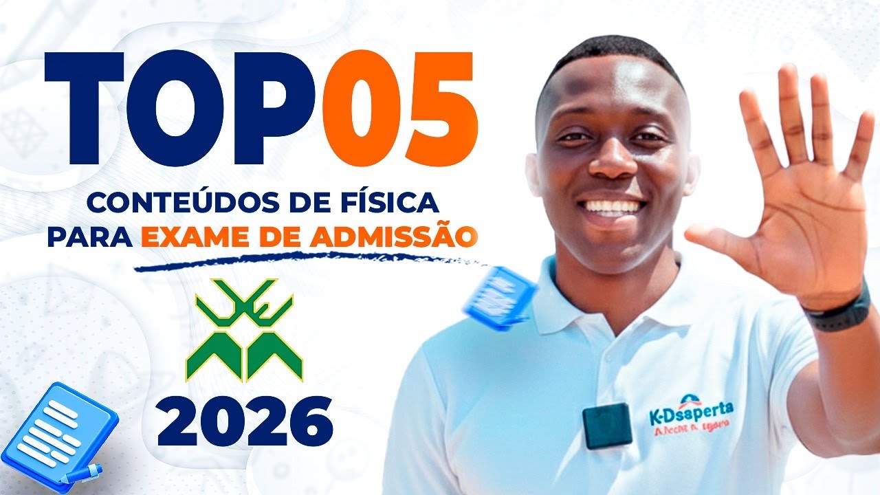 5 Tópicos de Física Para Garantir 15 valores na UEM em 2026