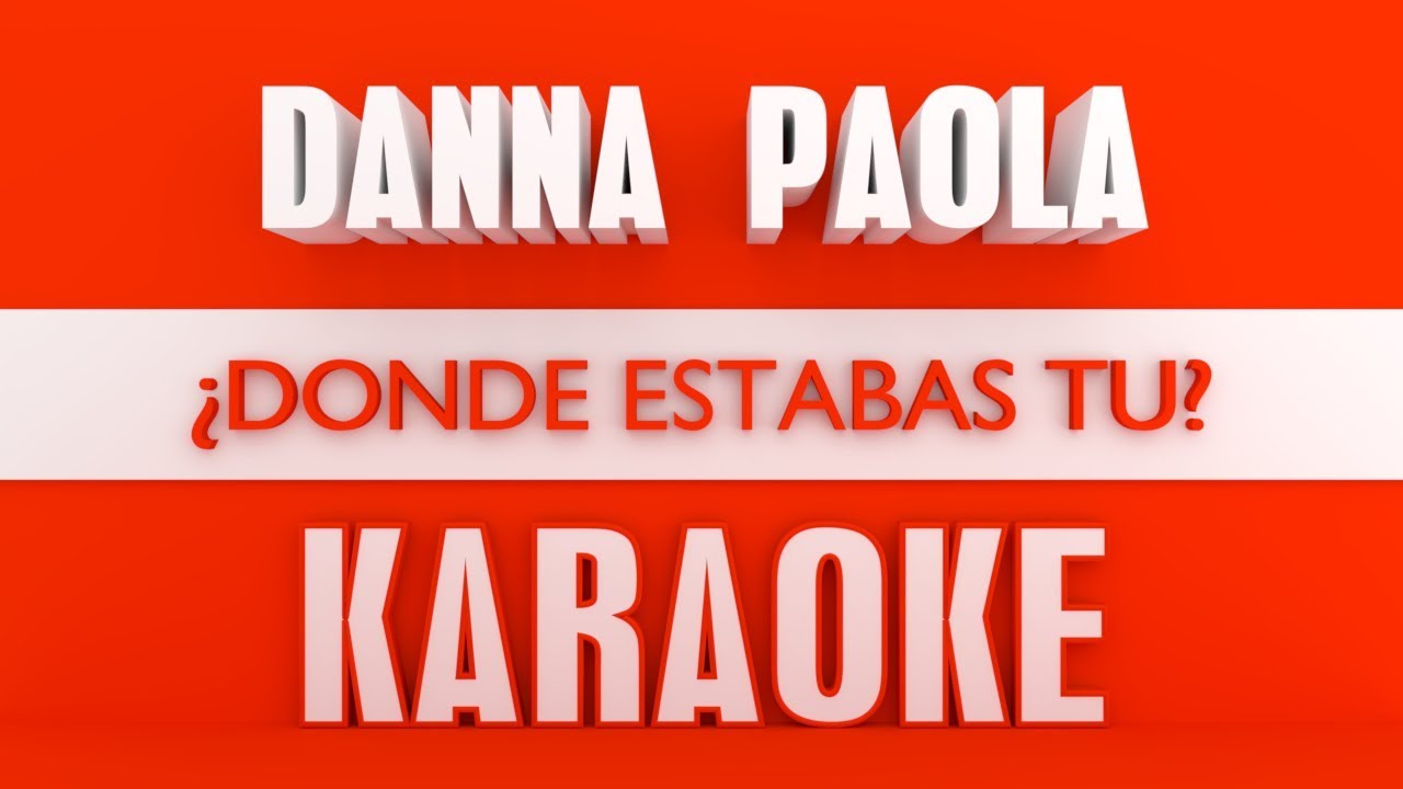 Danna Paola - Dónde estabas tú (Karaoke)