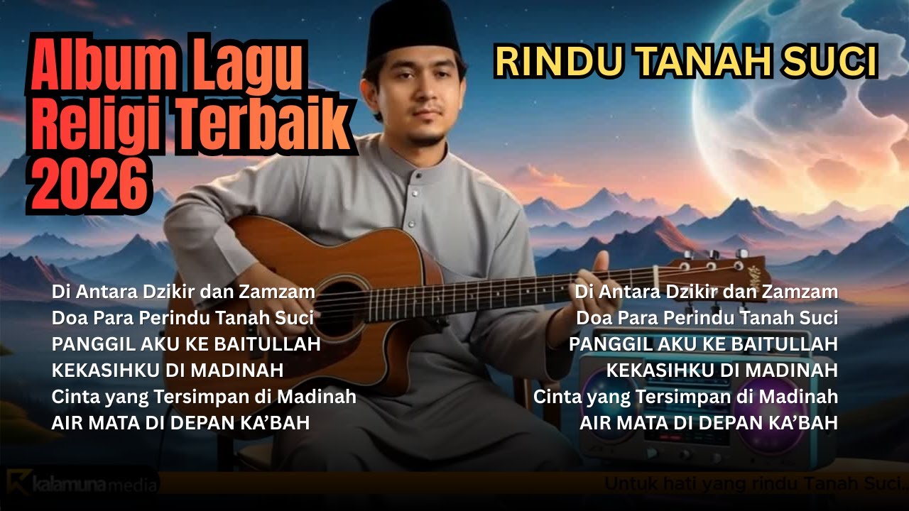 Lagu Religi Rindu Tanah Suci | Doa & Air Mata Kerinduan | Album Lagu Religi Terbaik 2026