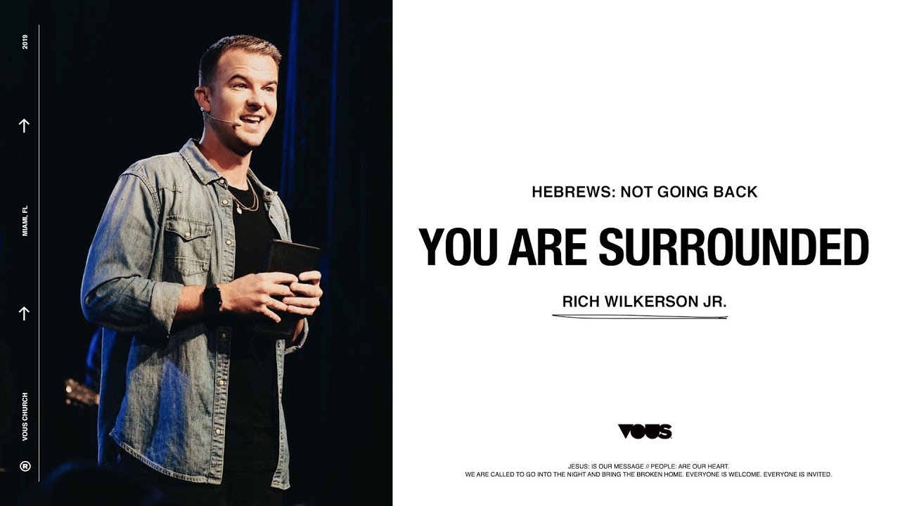 Rich Wilkerson Jr. — Hebrews:  You Are Surrounded