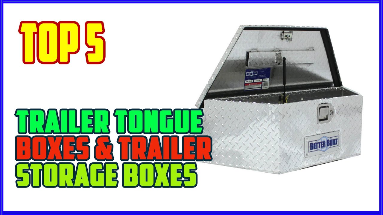 TOP 5 Best Trailer Tongue Boxes & Trailer Storage Boxes Reviews 2025 | Watch This BEFORE Buying !