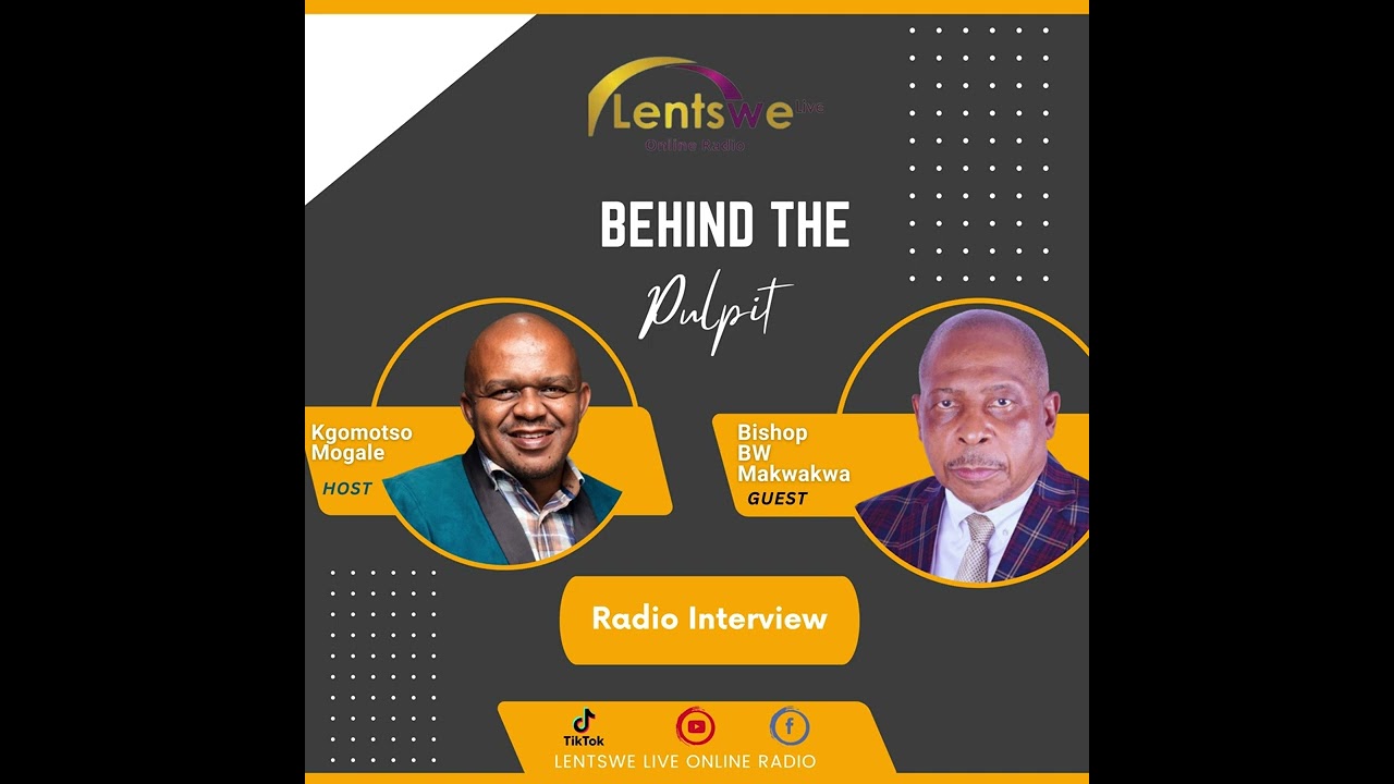 BEHIND THE PULPIT - Kgomotso Mogale (Host) and Bishop BW Makwakwa (Guest)