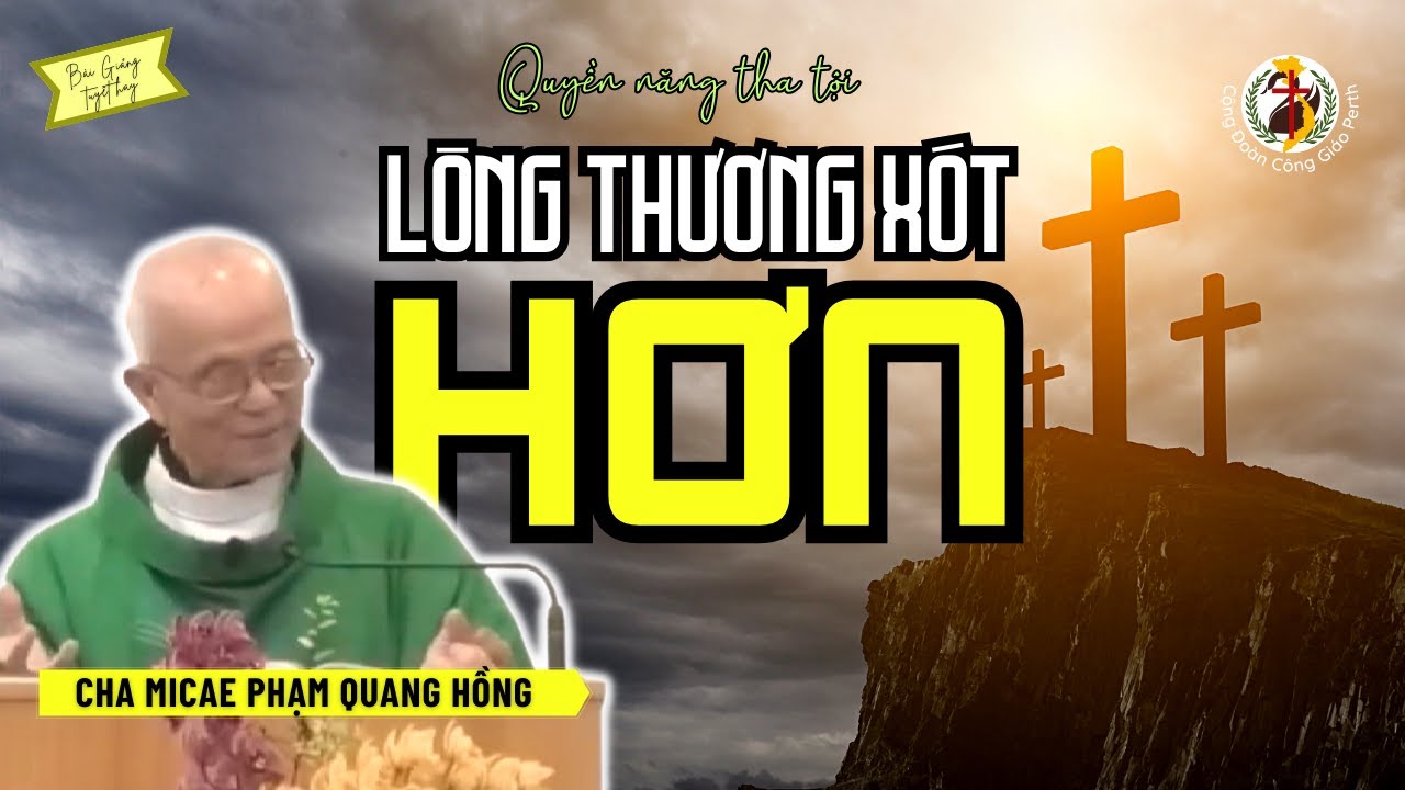 Quyền năng tha tội 🙏 Chúng con cần đến lòng Chúa thương xót hơn ✨ Bài Giảng Cha Phạm Quang Hồng