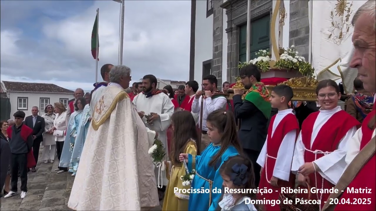 Procissão da Ressurreição - Ribeira Grande - Matriz - 20.04.2025