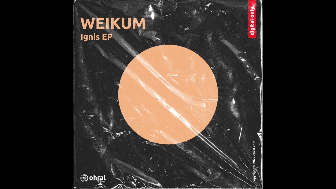 WEIKUM - Papooga (Original Mix) - Ohral Recordings
