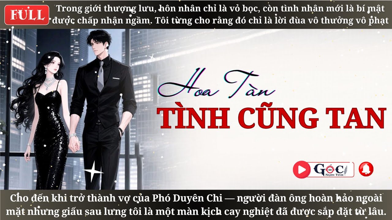 [Full] Hoa Tàn Tình Cũng Tan - Ngôn Tình Hiện Đại, Tra Nam, Vả Mặt