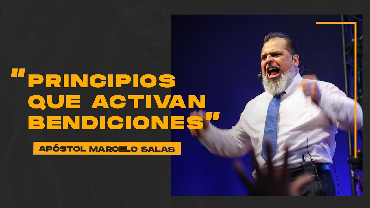 Principios que Activan Bendiciones | Apóstol Marcelo Salas M.