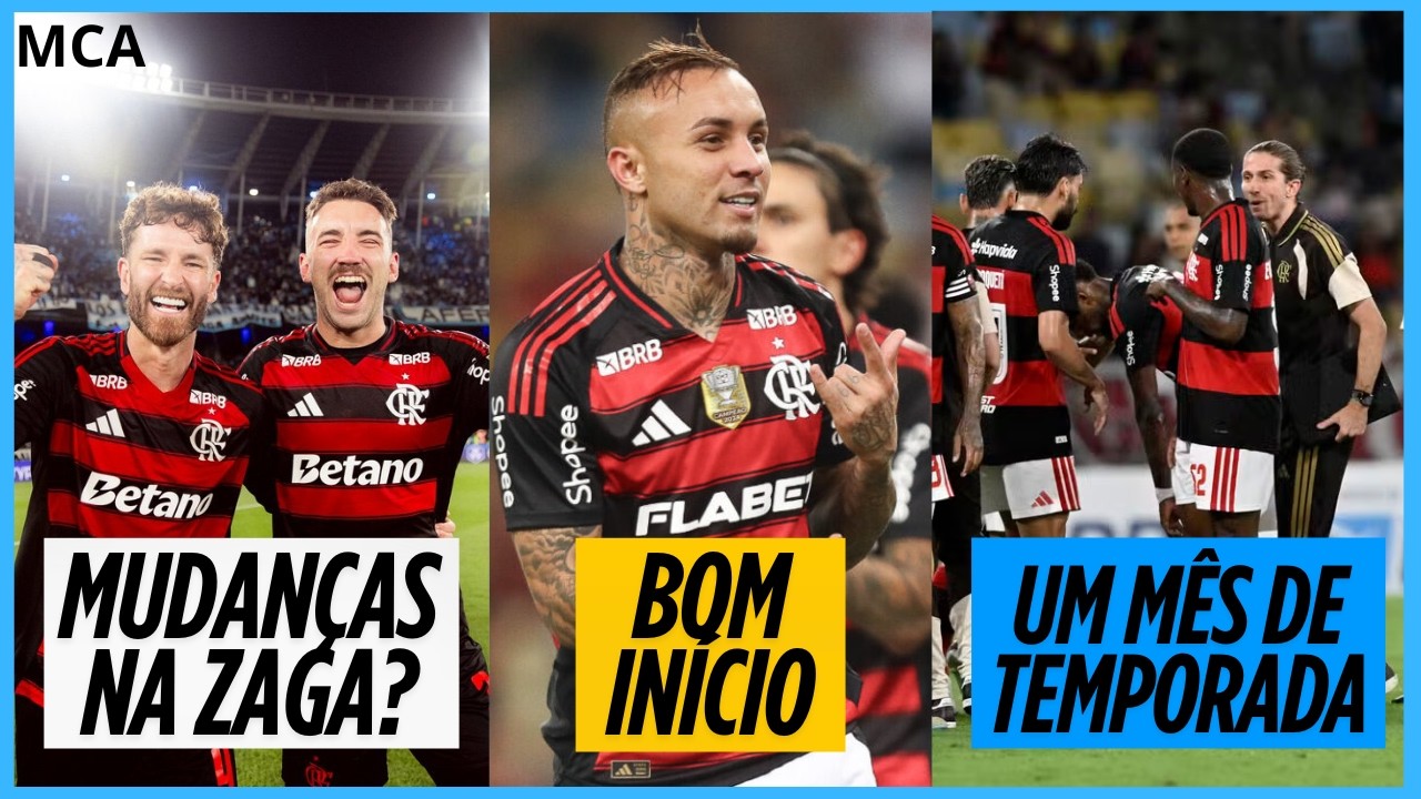 Flamengo precisa fazer mudanças na zaga? | E.Cebolinha começa bem a temporada | Números de Paquetá