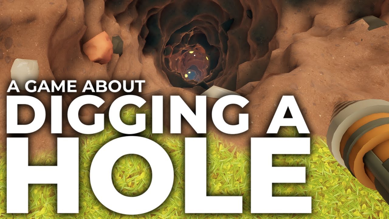 A Game About Digging A Hole - When You're In A Hole, Keep Digging