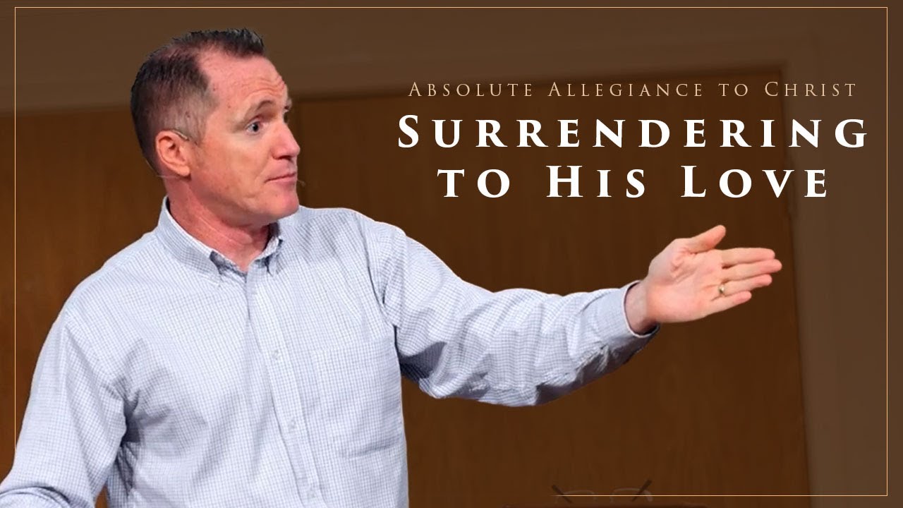 Absolute Allegiance To Christ: Surrender To His Love - Tim Conway