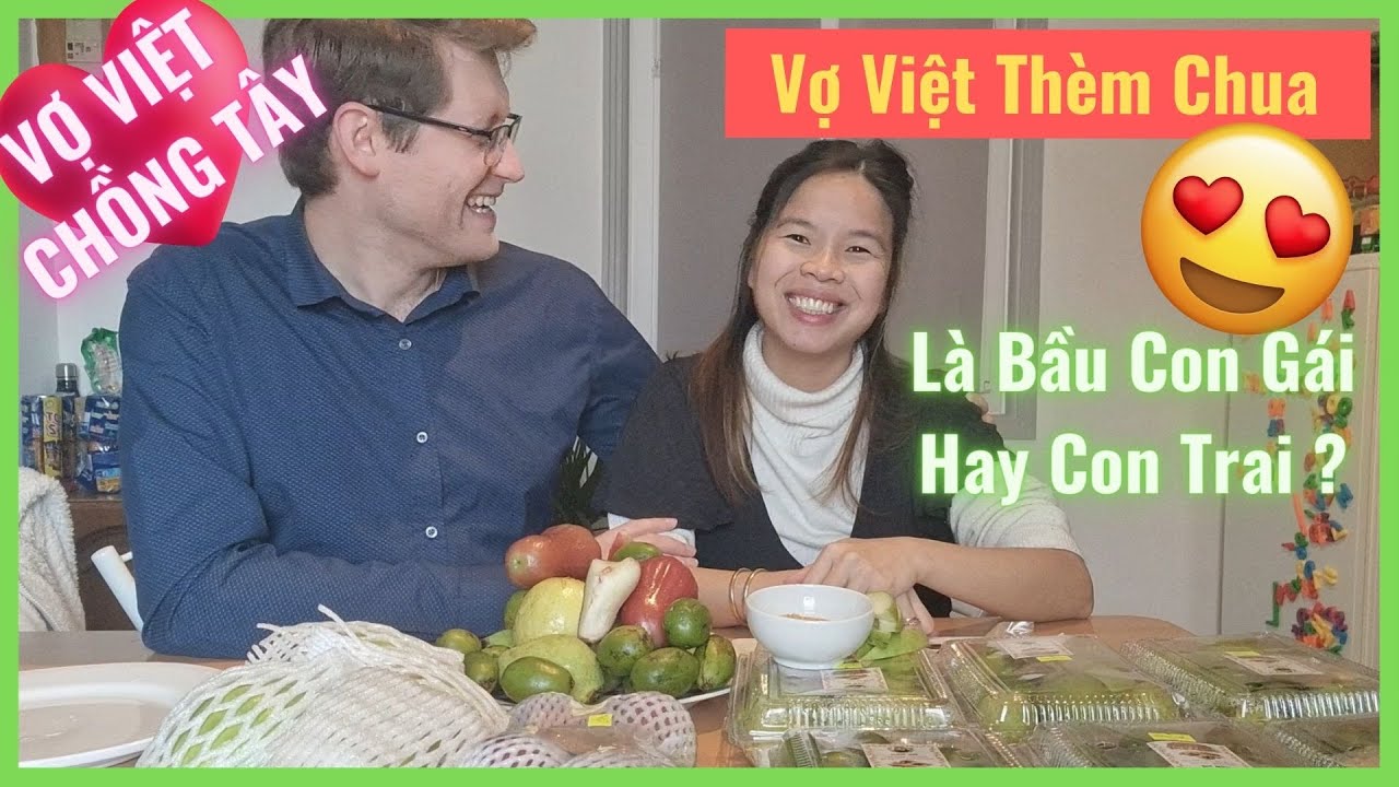#276 Vợ Việt Thèm Chua Là Bầu Con Gái Hay Con Trai ? Chồng Tây Mua Trái Cây Việt Nam Cho  Ăn.