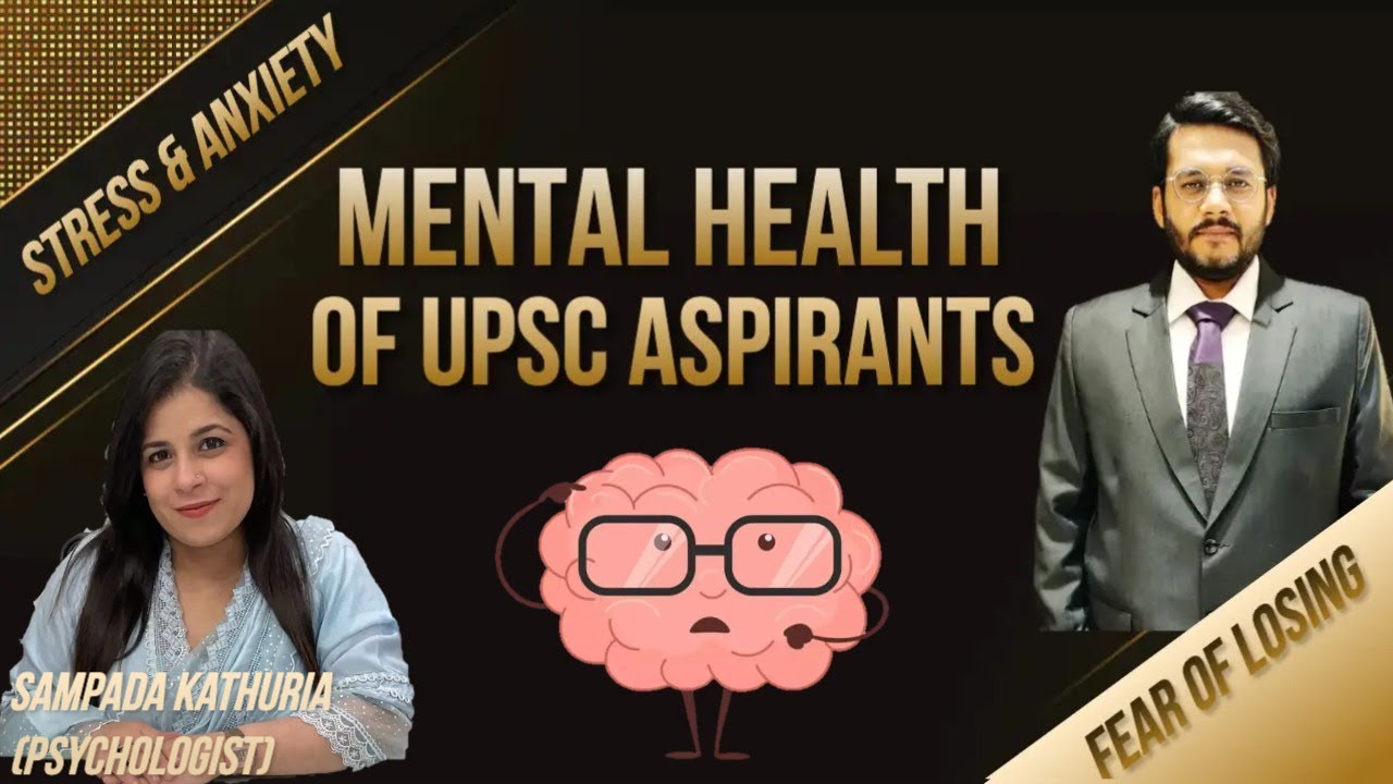Mental Health of UPSC Aspirants with Psychologist - Suicide, Stress, Breakup, Anxiety, Consistency