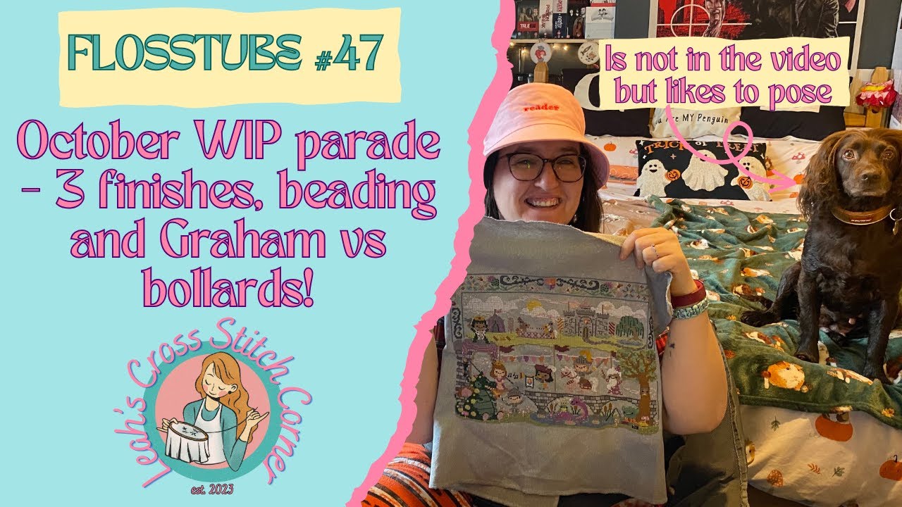 Flosstube #47: October WIP Parade: 3 finishes + beading begins! UK cross stitcher! #crossstitch