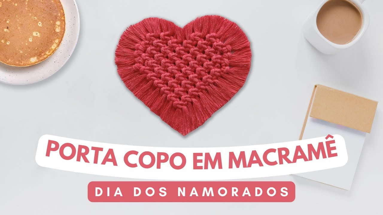 PORTA COPO CORAÇÃO Em Macramê DIA DOS NAMORADOS | Tutorial #DIY