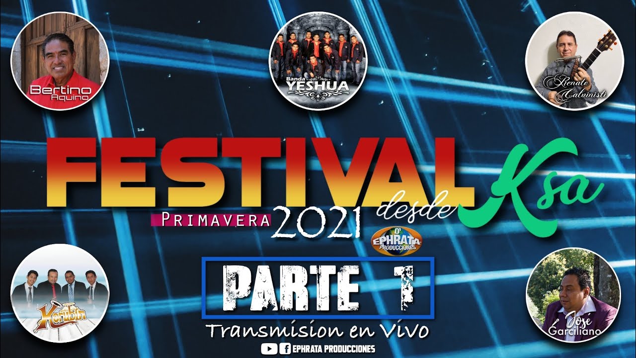 Festival Desde KSA / Primavera 2021 (Transmisión en Vivo) Parte 1