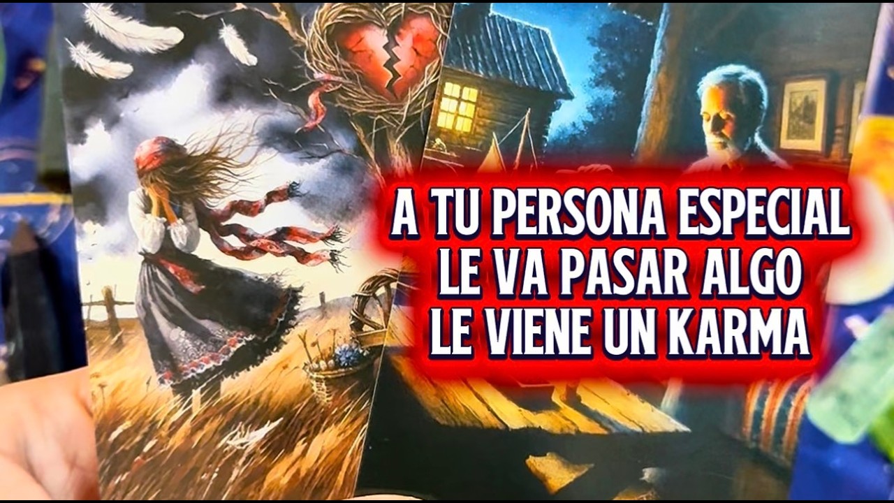 🕉️EL KARMA SE VA A LLEVAR A TU PERSONA ESPECIAL, YA ES DEFINITIVO