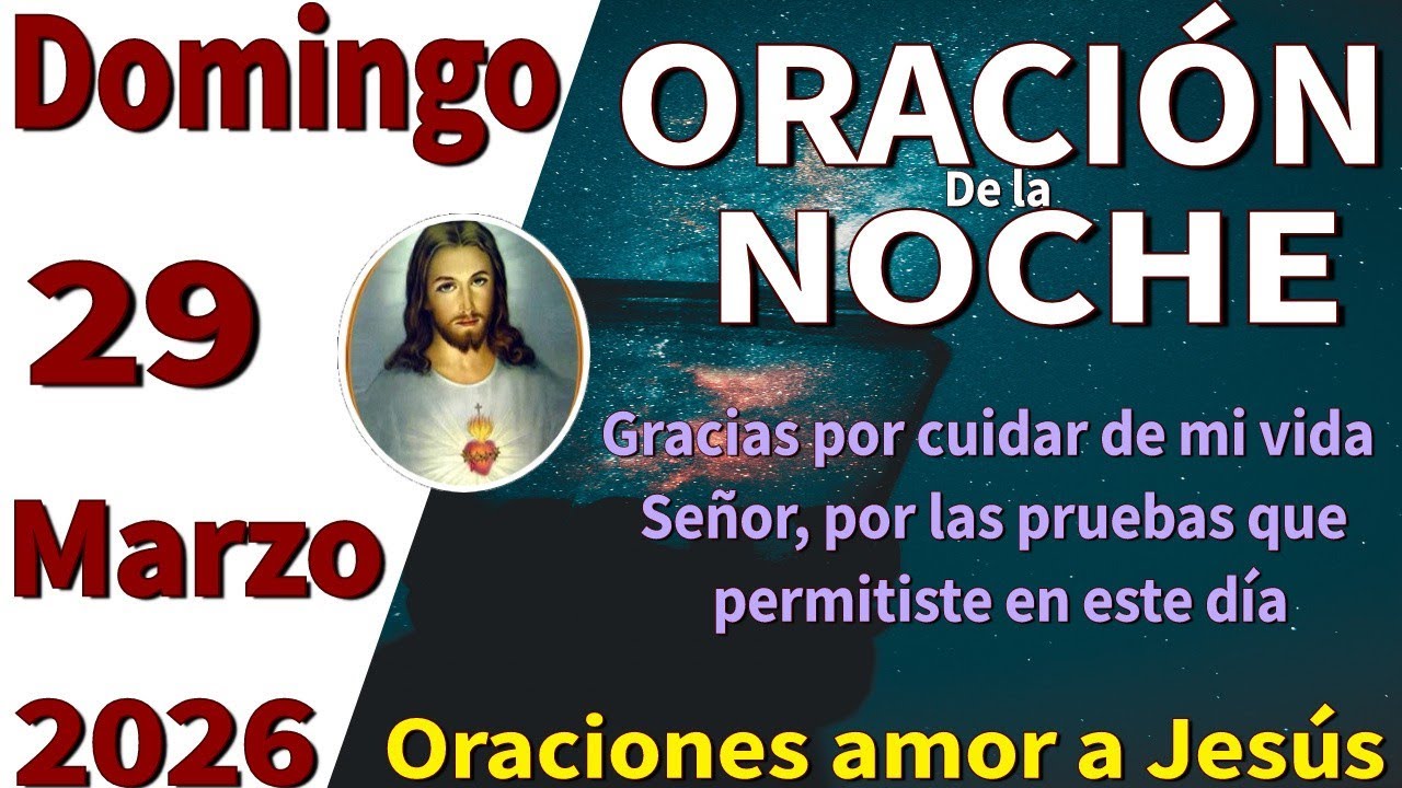 Oraci&oacute;n de la noche de hoy Domingo 29 de marzo de 2026 -Juan 15:16
