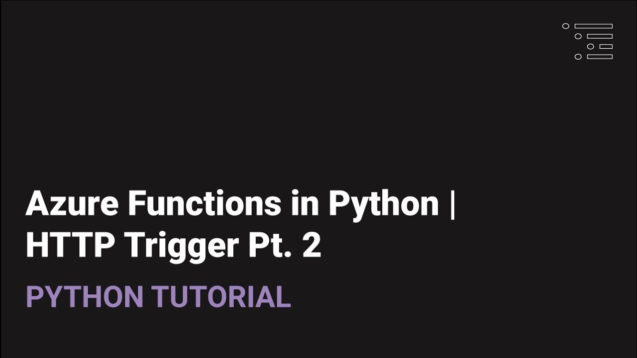 Azure Functions in Python | HTTP Triggers Pt. 2