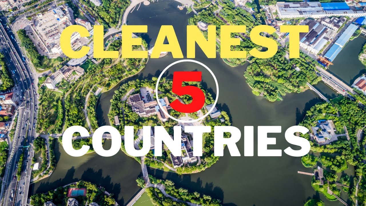 Most Clean Countries In The World | Cleanest Countries