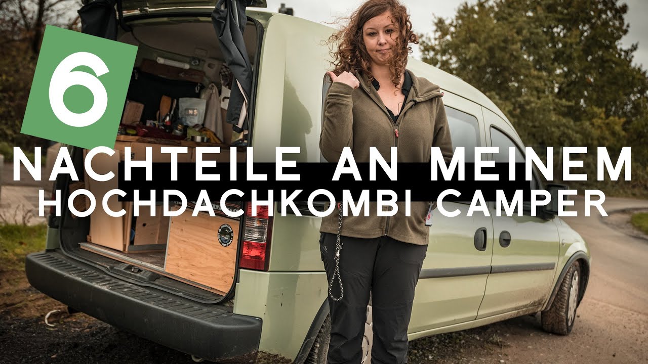 Opel Combo als Mini Camper Van: 6 Nachteile an meinem Hochdachkombi Wohnmobil