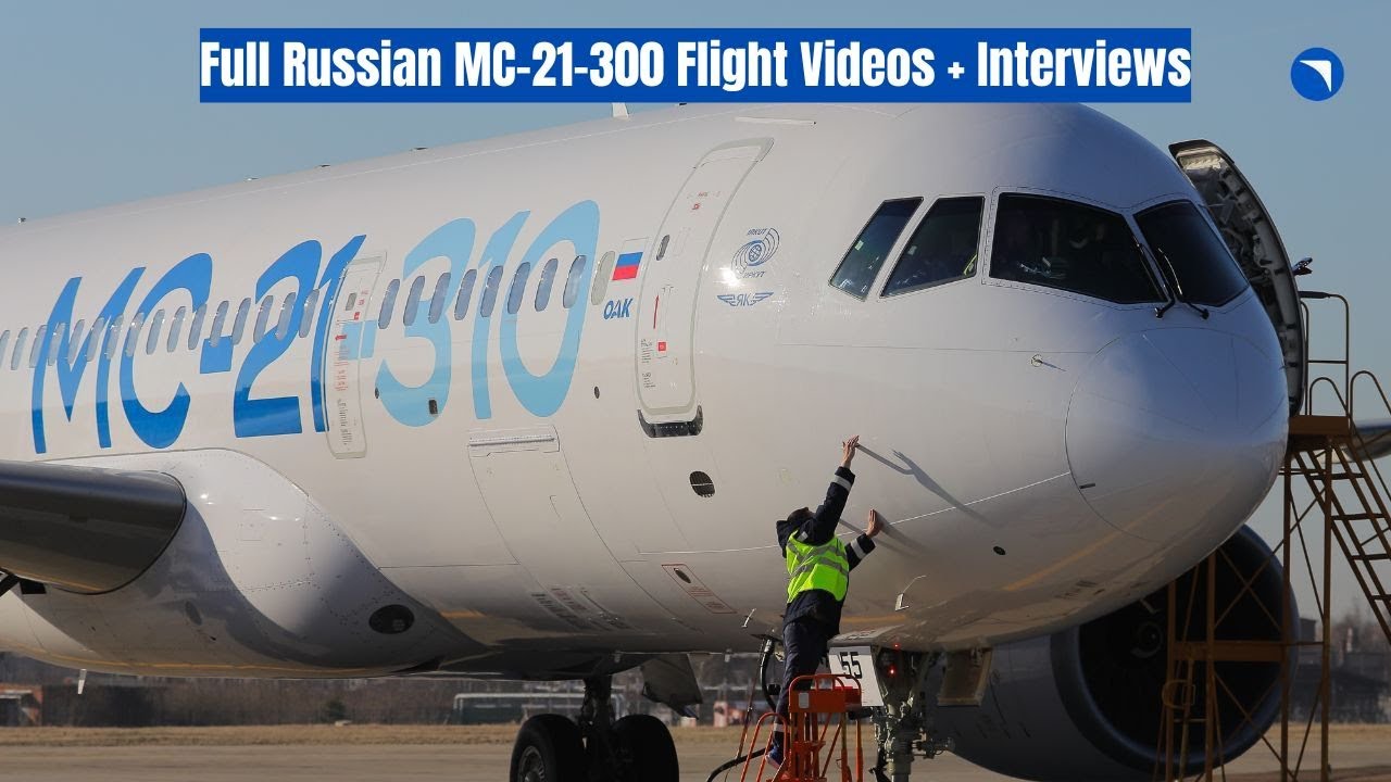 All Russian MC-21 Full First Flight Video, Pilot Feedback and Official Interview