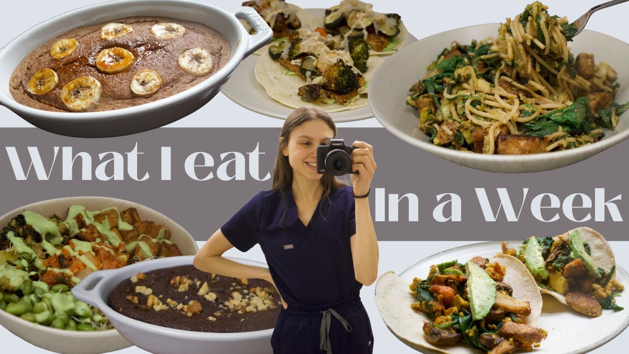 WHAT I EAT IN A WEEK as a Naturopathic Medical Student// Yummy and Nourishing meals