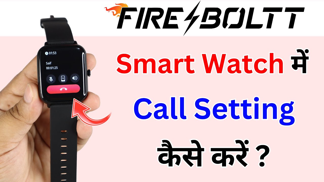 Fire Bolt Smart Watch Me Call Setting Kaise Kare | Fire Boltt Smart watch Call Features