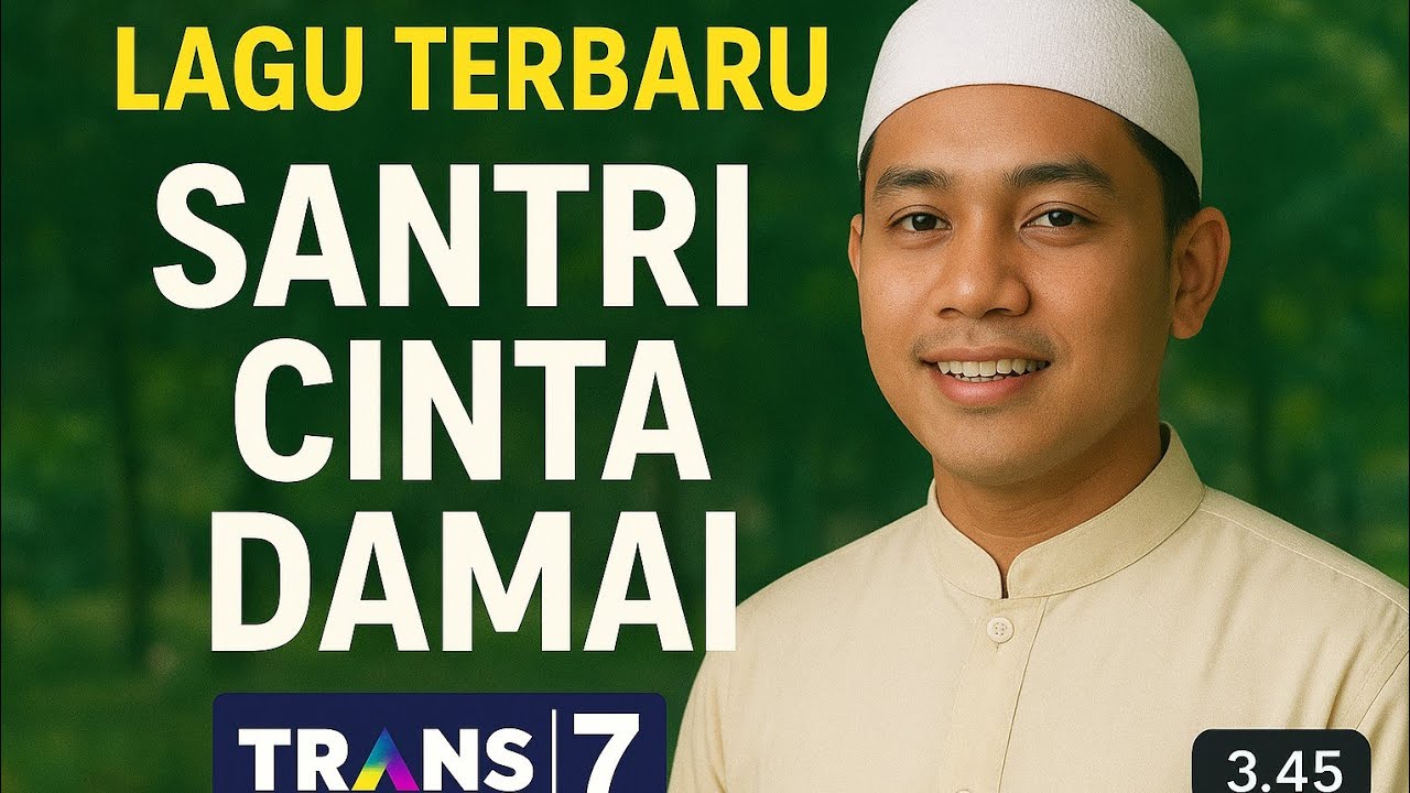 Lagu terbaru-SANTRI CINTA DAMAI (Lagu untuk Trans7) #santricintadamai #laguterbaru #santri#trans7 