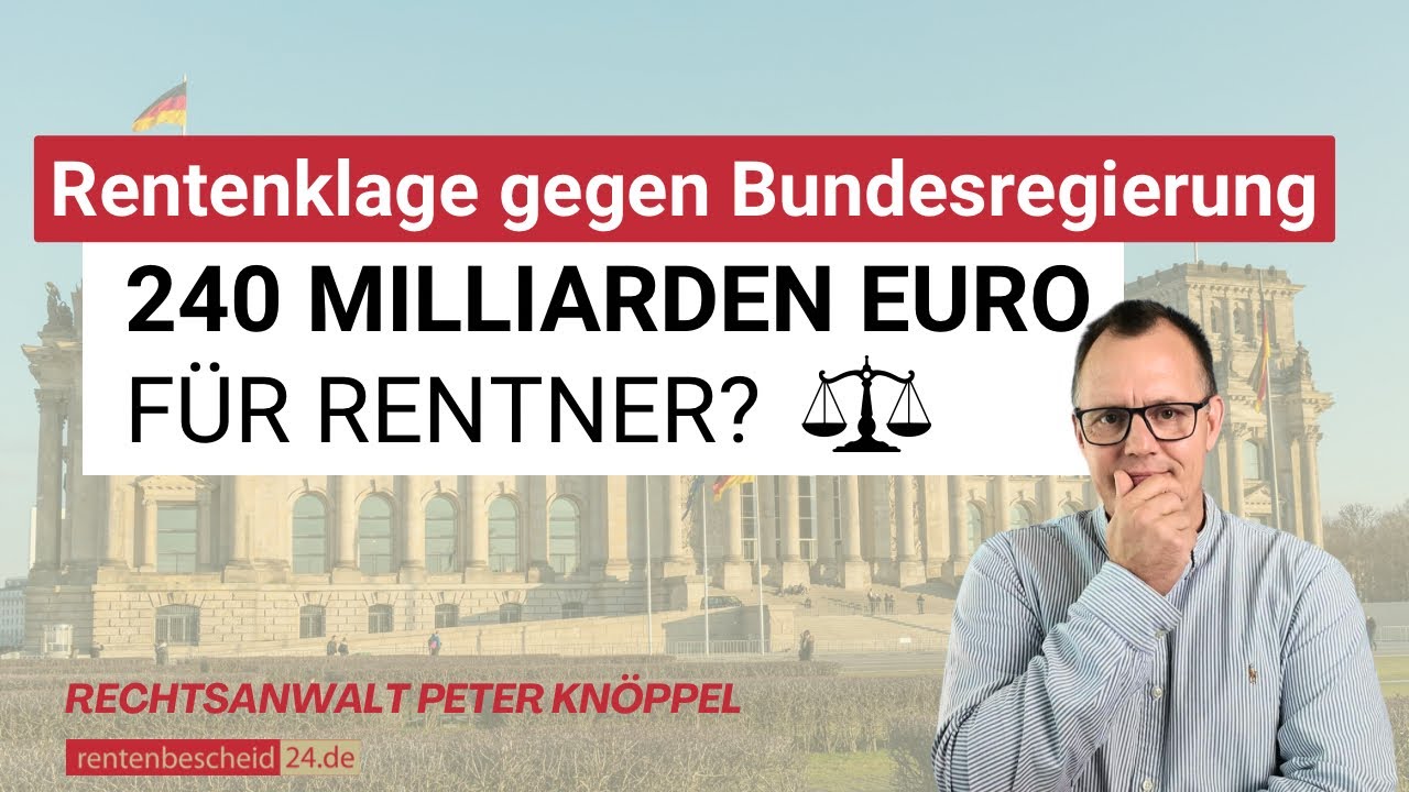 240 Milliarden Euro für Rentner? Große Rentenklage gegen die Bundesregierung