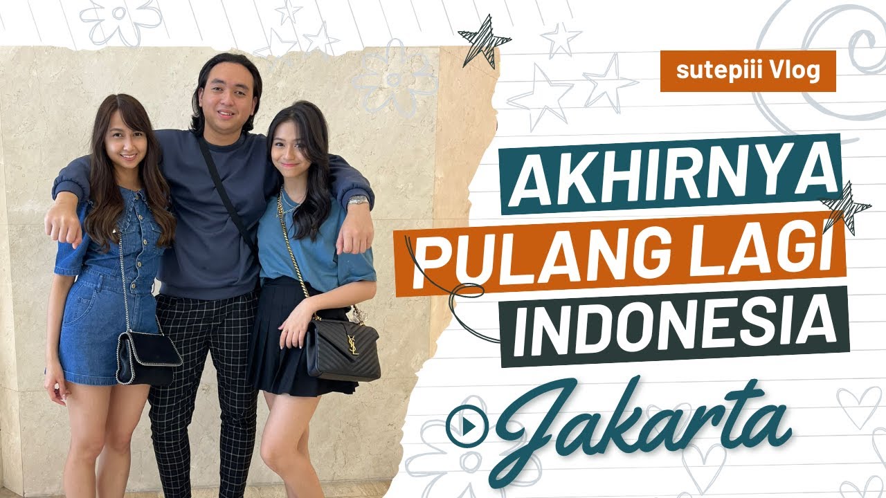 Pulang Ke Jakarta Lagi💙 ketemu keluarga besar sambil persiapan💍🥰 Stefi・Andrew・Kathrinaの三兄弟物語