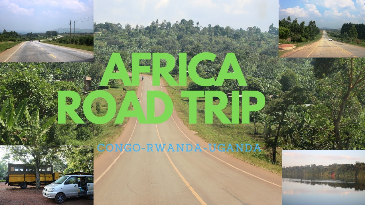8 DAYS AFRICA Road Trip |  CONGO | RWANDA | UGANDA | DEC 2019 - JAN 2020