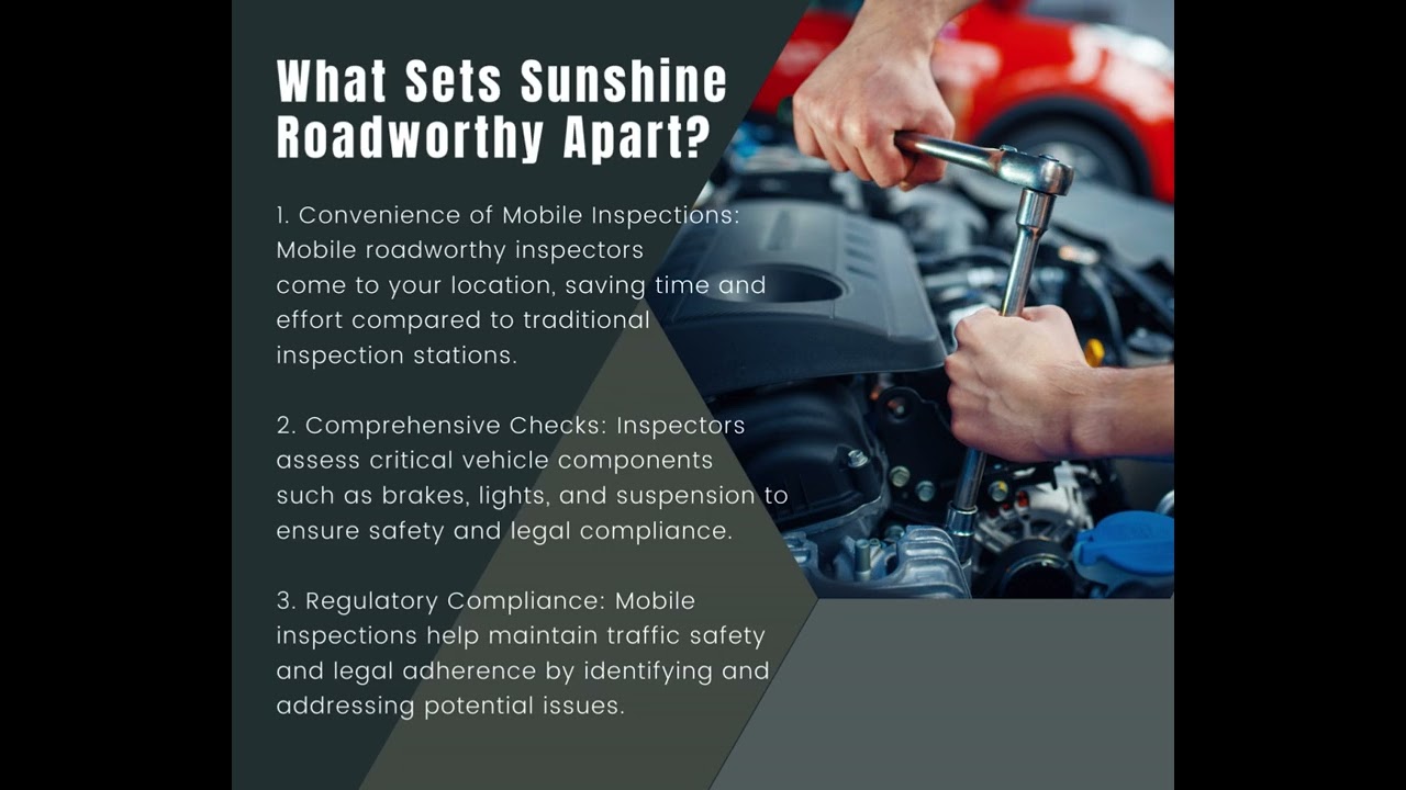 The Benefits of Mobile Roadworthy Inspection: Convenience and Compliance for Your Car!