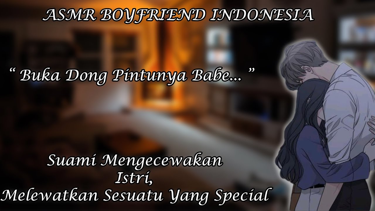 [ASMR Husband Indonesia] Istri Merajuk, Suami Membujuk [Husband Roleplay]