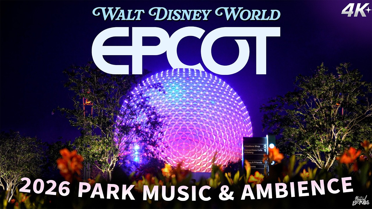 EPCOT 2026 Park Music & Ambience | Walt Disney World in 4K