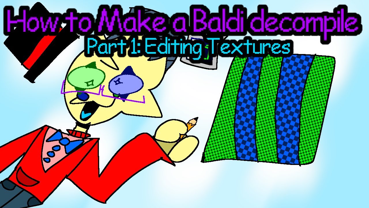 How to make a Baldi Decompile, Part 1 Editing the Textures
