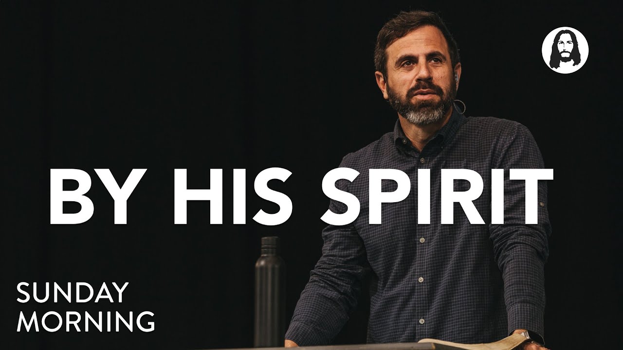 By His Spirit | Pastor Michael Koulianos | Sunday Morning